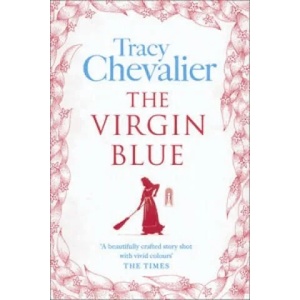 Virgin Blue | Tracy Chevalier (2008)