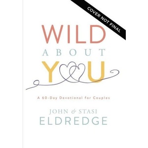 Wild About You | Stasi Eldredge (ISBN: 9781401603793)