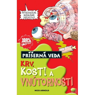 Krv, kosti a vnútornosti - Príšerná veda - Arnold Nick