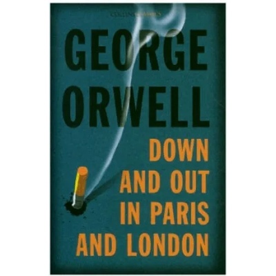 Down and Out in Paris and London | George Orwell