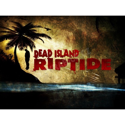 Dead Island: Riptide
