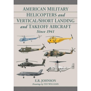 American Military Helicopters and Vertical/Short Landing and Takeoff Aircraft Since 1941 | E. R. Johnson (ISBN: 9781476677347)