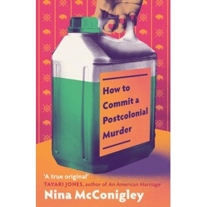 How to Commit a Postcolonial Murder | Nina McConigley (ISBN: 9780349725369)