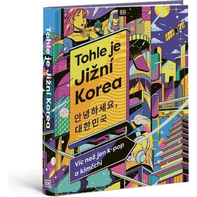 Tohle je Jižní Korea - Víc než jen k-pop a kimčchi – Sleviste.cz