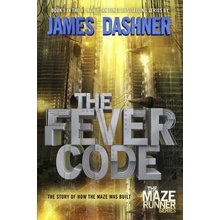 The Fever Code Maze Runner, Book Five; Prequel Dashner JamesPevná vazba