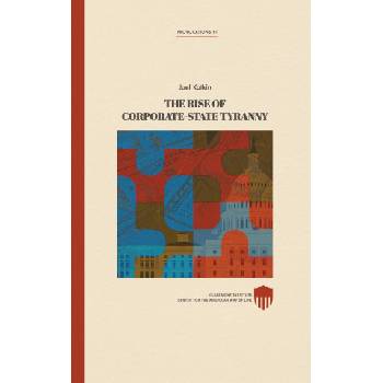 Rise of Corporate-State Tyranny | Kotkin Joel Kotkin