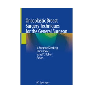 Oncoplastic Breast Surgery Techniques for the General Surgeon | V. Suzanne Klimberg, Tibor Kovacs, Isabel T. Rubio (ISBN: 9783030401955)