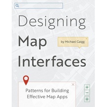 Designing Map Interfaces: Patterns for Building Effective Map Apps Gaigg MichaelPaperback