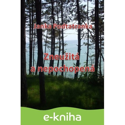 Zneužitá a nepochopená - Janka Podtatranka