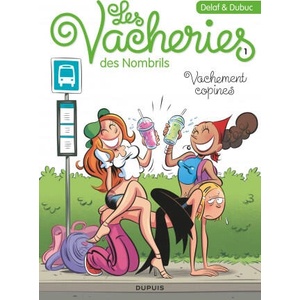 Les vacheries des Nombrils - Tome 1 - Vachement copines | Dubuc, Delaf (2017)