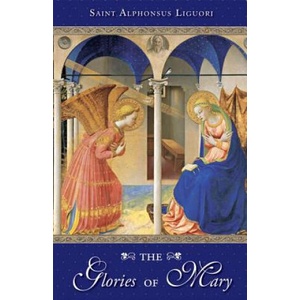 The Glories of Mary | St Alphonsus De Liguori, Alfonso Maria de' Liguori, St Alphonsus Liguori (ISBN: 9780895550217)