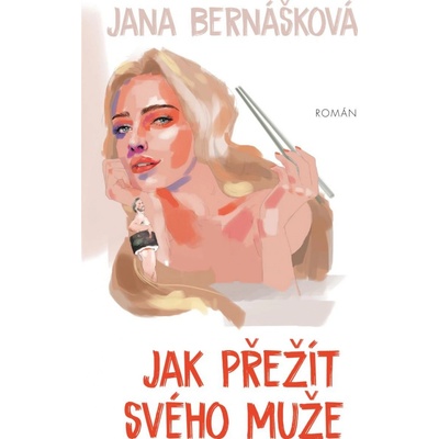 Jak přežít svého muže - Jana Bernášková