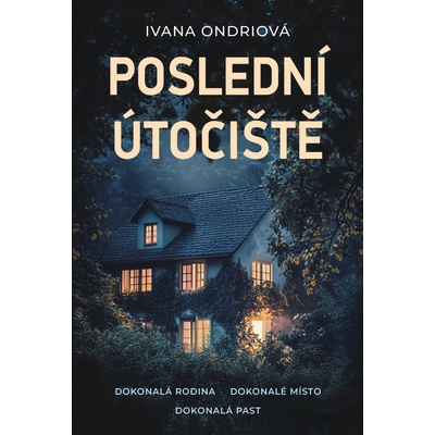 Poslední útočiště - Ivana Ondriová