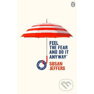 Feel The Fear And Do It Anyway - Susan Jeffers
