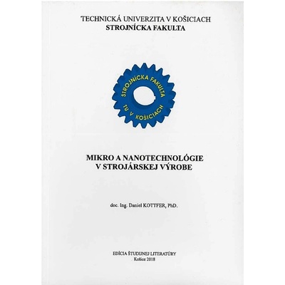 Mikro a nanotechnológie v strojárskej výrobe - Daniel Kottfer