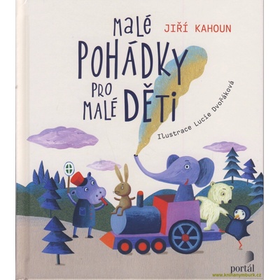 Malé pohádky pro malé děti - Jiří Kahoun