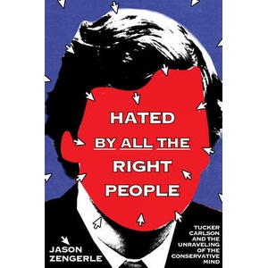 HATED BY ALL THE RIGHT PEOPLE | ZENGERLE JASON (ISBN: 9781638932932)
