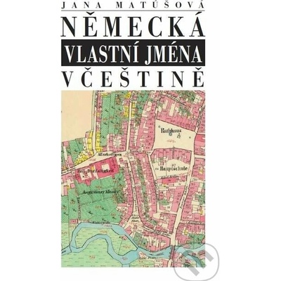 Německá vlastní jména v češtině - Jana Matúšová
