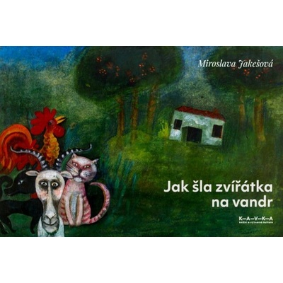 Jak šla zvířátka na vandr - Jakešová Miroslava