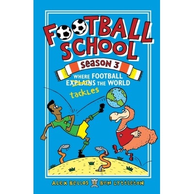 Football School Season 3 - Alex Bellos, Ben Lyttleton, Spike Gerrell ilustrácie