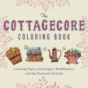 Cottagecore Coloring Book | Editors Of Ulysses Press (ISBN: 9781646042364)