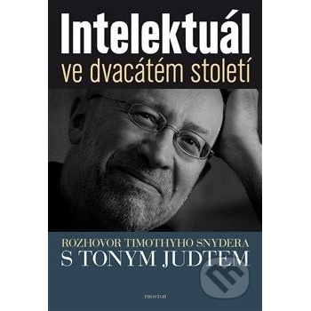 Intelektuál ve dvacátém století Timothy Snyder