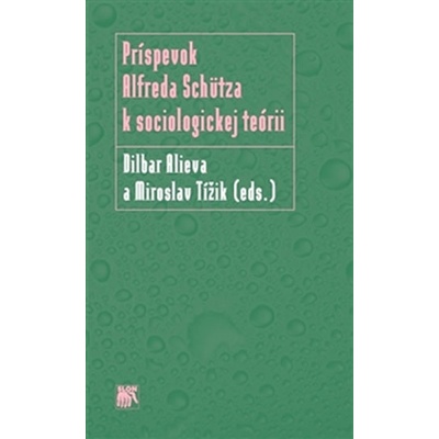 Príspevok Alfreda Schütza k sociologickej teórii