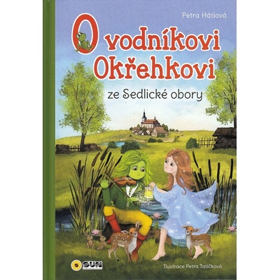O vodníkovi Okřehkovi ze Sedlické obory - Petra Hátlová