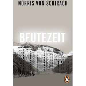 Beutezeit | Norris von Schirach (ISBN: 9783328112235)