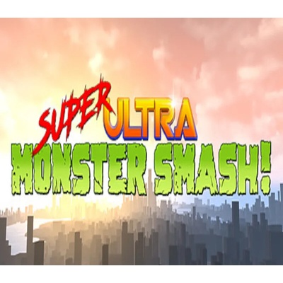 Super Ultra Monster Smash!