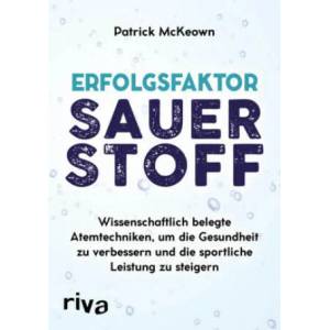 Erfolgsfaktor Sauerstoff | Patrick Mckeown (ISBN: 9783742304681)