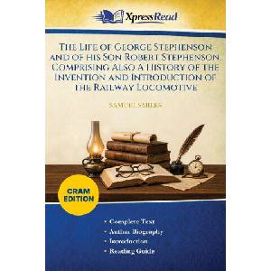 The Life of George Stephenson and of His Son Robert Stephenson | Samuel Smiles (ISBN: 9781026132944)