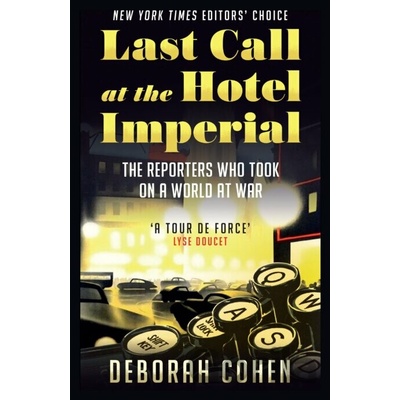 Last Call at the Hotel Imperial - Deborah Cohen
