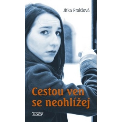 Cestou ven se neohlížej - Jitka Prokšová