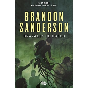 BRAZALES DE DUELO (WAX & WAYNE 3) | SANDERSON, BRANDON (2024)