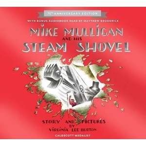 Mike Mulligan and His Steam Shovel 75th Anniversary | Virginia Lee Burton (ISBN: 9780544279926)