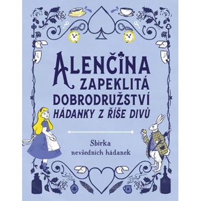 Alenčina zapeklitá dobrodružství: Hádanky z říše divů