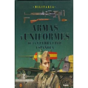 Armas y uniformes de la guerra civil española | José María Manrique García (ISBN: 9788499280769)