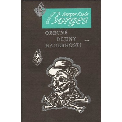 Obecné dějiny hanebnosti - Jorge Luis Borges