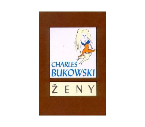 Ženy - Charles Bukowski