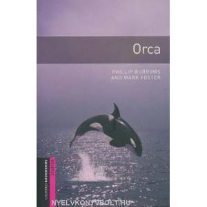 Oxford Bookworms Library: Starter Level: : Orca | Phillip Burrows, Mark Foster (2008)