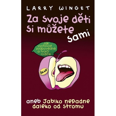Za svoje děti si můžete sami - Larry Winget