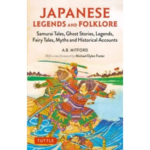 Japanese Legends and Folklore | A. B. Mitford, Michael Dylan Foster (ISBN: 9784805315019)