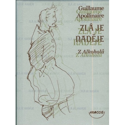 Zlá je naděje Z Alkoholů - Apollinaire Guillaume