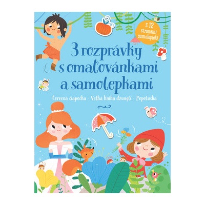 3 rozprávky s omaľovánkami a samolepkami - Mária Neradová Ilustrácie