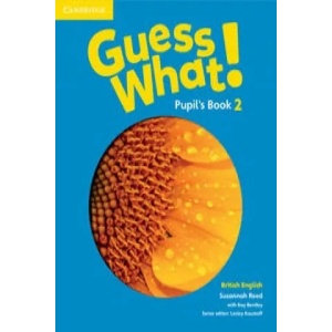 Guess What! Level 2 Pupil's Book British English | Susannah Reed, Kay Bentley, Lesley Koustaff (ISBN: 9781107527904)