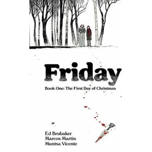 Friday, Book One: The First Day of Christmas | Ed Brubaker (ISBN: 9781534320581)