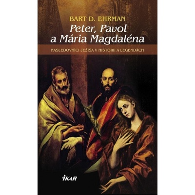 Peter, Pavol a Mária Magdaléna