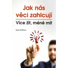 Jak nás věci zahlcují