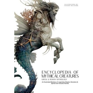 Encyclopedia of Mythical Creatures - Greek and Roman Mythology | Ziggy Quinete, Satoshi Watanabe (ISBN: 9786598718886)